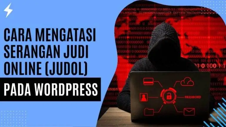 Cara Mengatasi Website WordPress Diserang Konten Judi Online